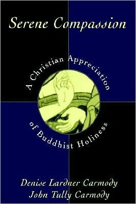Serene Compassion: A Christian Appreciation of Buddhist Holiness