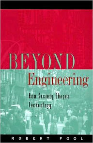 Title: Beyond Engineering: How Society Shapes Technology, Author: Robert Pool