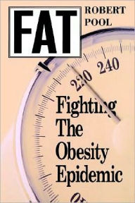 Title: Fat: Fighting the Obesity Epidemic, Author: Robert Pool