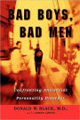 Bad Boys, Bad Men: Confronting Antisocial Personality Disorder