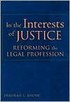 Title: In the Interests of Justice: Reforming the Legal Profession, Author: Deborah L. Rhode