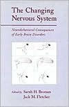 Title: The Changing Nervous System: Neurobehavioral Consequences of Early Brain Disorders, Author: Sarah H. Broman