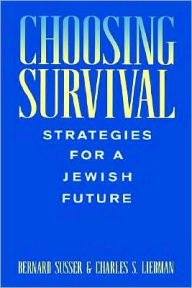 Title: Choosing Survival: Strategies for a Jewish Future, Author: Bernard Susser