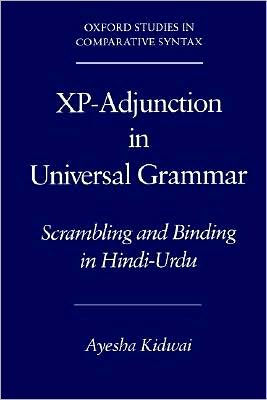 Xp-Adjunction in Universal Grammar: Scrambling and Binding in Hindi-Urdu