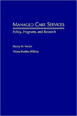 Managed Care Services: Policy, Programs, and Research