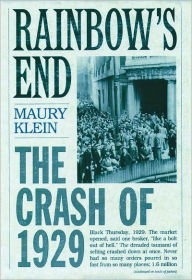 Title: Rainbow's End: The Crash of 1929, Author: Maury Klein