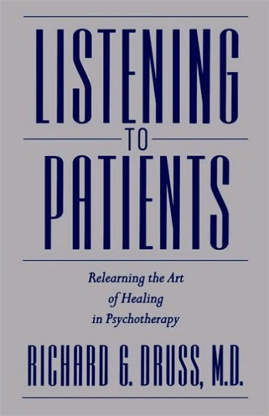 Listening to Patients: Relearning the Art of Healing in Psychotherapy