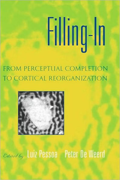 Filling-In: From Perceptual Completion to Cortical Reorganization