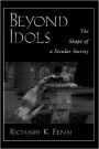 Beyond Idols: The Shape of a Secular Society