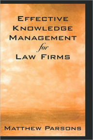 Title: Effective Knowledge Management for Law Firms, Author: Matthew Parsons