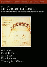 Title: In Order to Learn: How the Sequence of Topics Influences Learning, Author: Frank E. Ritter