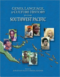 Title: Genes, Language, & Culture History in the Southwest Pacific, Author: Jonathan S. Friedlaender