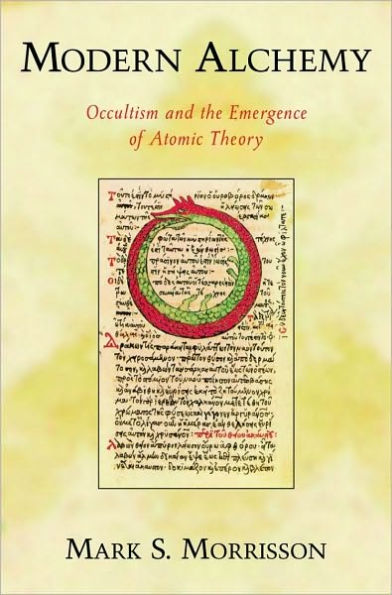 Modern Alchemy: Occultism and the Emergence of Atomic Theory