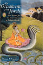 An Ornament for Jewels: Love Poems For The Lord of Gods, by Vedantadesika