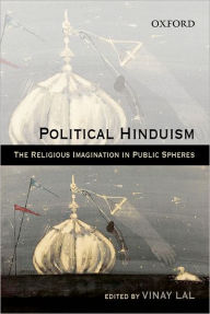Political Hinduism: The Religious Imagination in Public Spheres