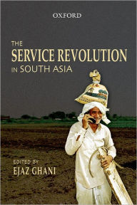 Title: The Service Revolution in South Asia, Author: Ejaz Ghani