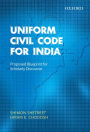 Uniform Civil Code for India: Proposed Blueprint for Scholarly Discourse