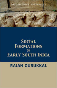 Title: Social Formations of Early South India, Author: Rajan Gurukkal