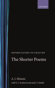 Title: Oxford Guides to Chaucer: The Shorter Poems, Author: A. J. Minnis
