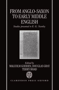 Title: From Anglo-Saxon to Early Middle English: Studies Presented to E. G. Stanley, Author: Malcolm Godden