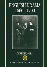 Title: English Drama, 1660-1700 / Edition 1, Author: Derek Hughes