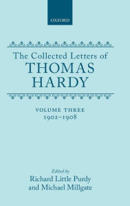Title: The Collected Letters of Thomas Hardy: Volume 3: 1902-1908, Author: Thomas Hardy