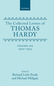 Title: The Collected Letters of Thomas Hardy: Volume 6: 1920-1925, Author: Thomas Hardy