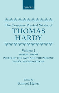 The Complete Poetical Works of Thomas Hardy