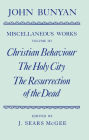 The Miscellaneous Works of John Bunyan: Volume 3: Christian Behaviour, The Holy City, The Resurrection of the Dead