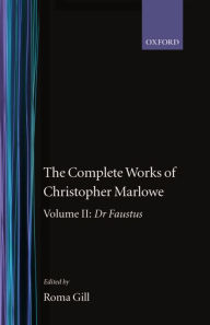 Title: The Complete Works of Christopher Marlowe: Volume II: Dr. Faustus, Author: Christopher Marlowe