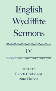 Title: English Wycliffite Sermons: Volume IV, Author: Pamela Gradon