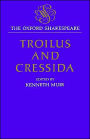 Troilus and Cressida: The Oxford Shakespeare