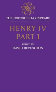 Title: Henry IV, Part I: The Oxford ShakespeareHenry IV, Part I, Author: William Shakespeare