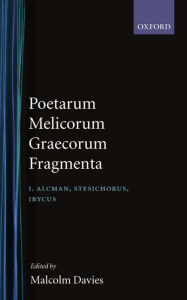 Title: Poetarum Melicorum Graecorum Fragmenta, Author: Malcolm Davies