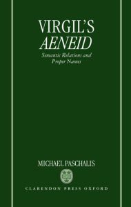 Title: Virgil's Aeneid: Semantic Relations and Proper Names, Author: Michael Paschalis