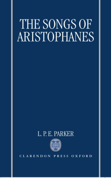 The Songs of Aristophanes / Edition 1