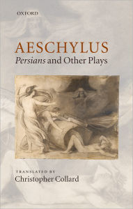 Title: Aeschylus: Persians and Other Plays, Author: Christopher Collard
