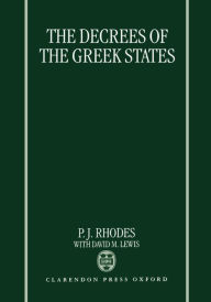 Title: The Decrees of the Greek States, Author: P. J. Rhodes