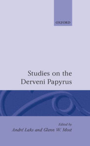 Title: Studies on the Derveni Papyrus, Author: Andrï Laks