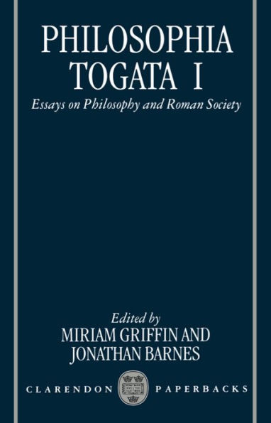Philosophia Togata I: Essays on Philosophy and Roman Society