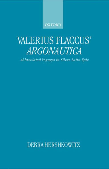 Valerius Flaccus' Argonautica: Abbreviated Voyages in Silver Latin Epic