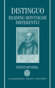 Title: Distinguo: Reading Montaigne Differently, Author: Steven Rendall