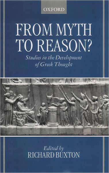 From Myth To Reason?: Studies In The Development Of Greek Thought By ...