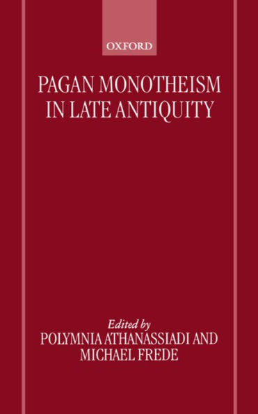 Pagan Monotheism in Late Antiquity