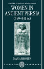 Women in Ancient Persia, 559-331 BC