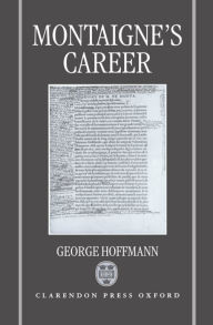 Title: Montaigne's Career, Author: George Hoffmann