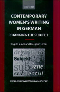 Title: Contemporary Women's Writing in German: Changing the Subject, Author: Brigid Haines
