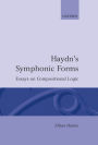 Haydn's Symphonic Forms: Essays in Compositional Logic