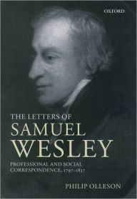 Title: The Letters of Samuel Wesley: Professional and Social Correspondence, 1797-1837, Author: Samuel Wesley