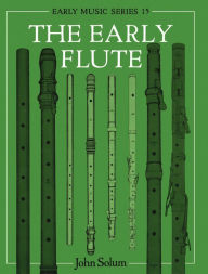 Title: The Early Flute, Author: John Solum